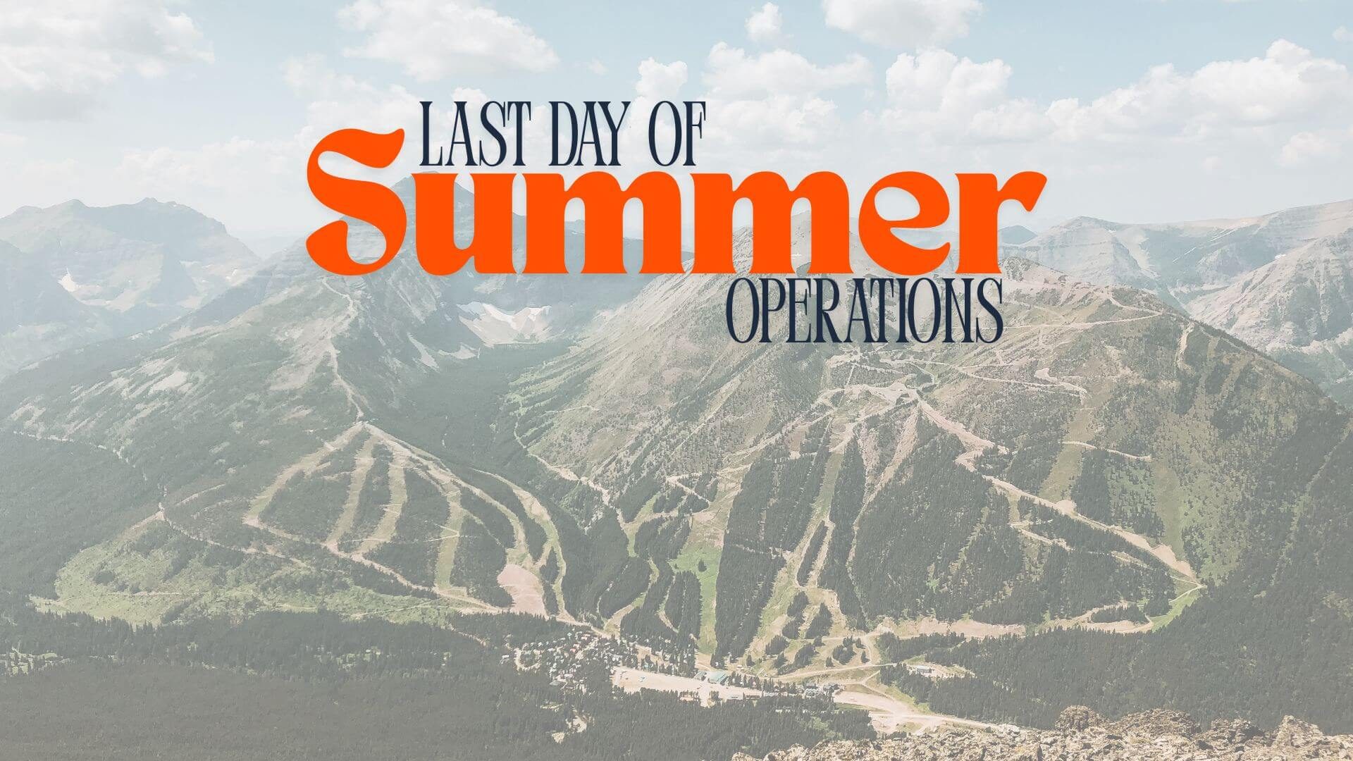 Last Day of Summer operations
